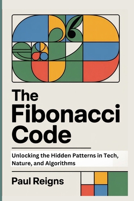 The Fibonacci Code: Unlocking the Hidden Patter... B0FF46TCYY Book Cover