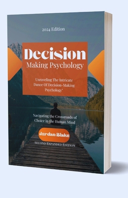 Decision making psychology: The Intricate Dance... [Large Print] B0CM7WW4KL Book Cover