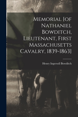 Memorial [of Nathaniel Bowditch, Lieutenant, Fi... 101644690X Book Cover