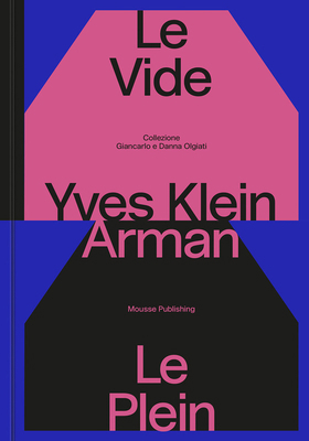 Yves Klein & Arman: Le Vide Et Le Plein 8867496441 Book Cover