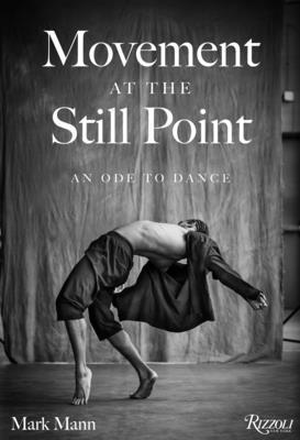 Movement at the Still Point: An Ode to Dance 084789911X Book Cover