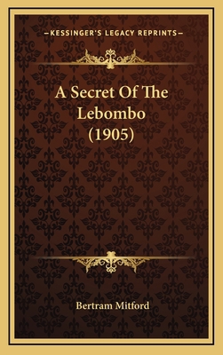 A Secret Of The Lebombo (1905) 116652776X Book Cover