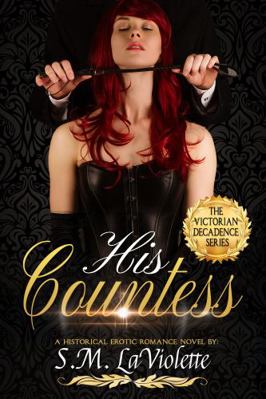 His Countess (Victorian Decadence Series) 1951662172 Book Cover