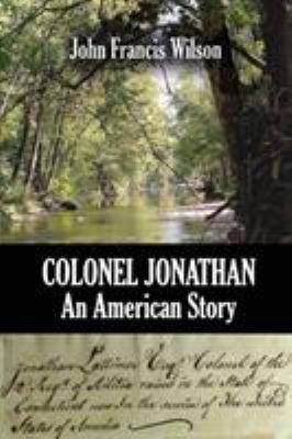 Colonel Jonathan: An American Story 1946849243 Book Cover