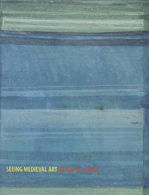 Seeing Medieval Art 1551115352 Book Cover