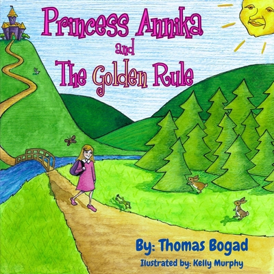 Princess Annika and The Golden Rule 0981205909 Book Cover