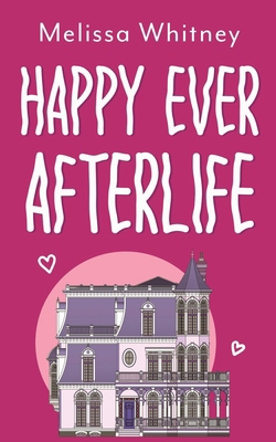 Happy Ever Afterlife B0F18YRT71 Book Cover
