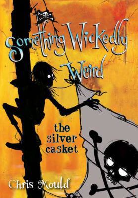 The Silver Casket (Something Wickedly Weird) 1596433868 Book Cover