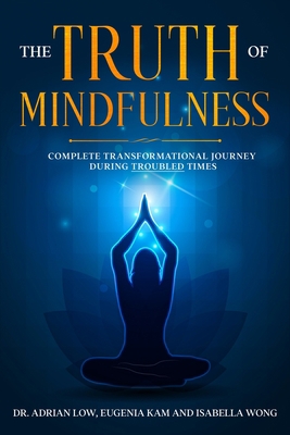 The Truth of Mindfulness: Complete Transformati... 1716664462 Book Cover