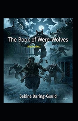 The Book of Were-Wolves illustrated