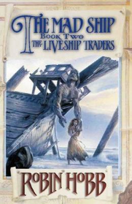 The Mad Ship : Book 2 of The Liveship Traders 0002254794 Book Cover