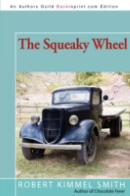 The Squeaky Wheel 0595522033 Book Cover