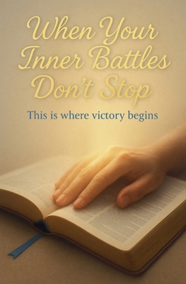 When Your Inner Battles Don't Stop B0G36VD2M1 Book Cover