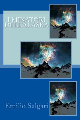 I minatori dell'Alaska [Italian] 1984125249 Book Cover