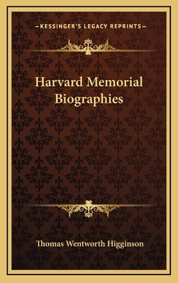Harvard Memorial Biographies 1163691836 Book Cover