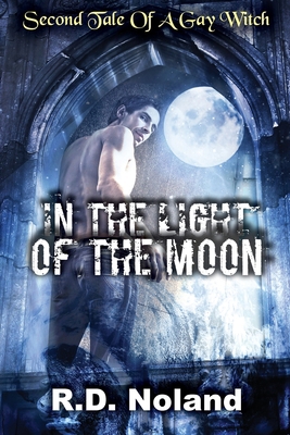 In the light of the moon (Tales of a Gay Witch ...            Book Cover