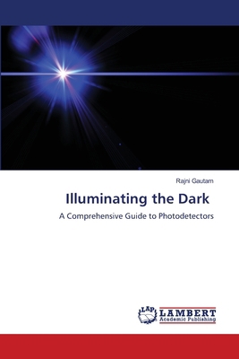 Illuminating the Dark 6207807502 Book Cover