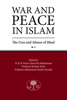 War and Peace in Islam: The Uses and Abuses of ... 1903682835 Book Cover