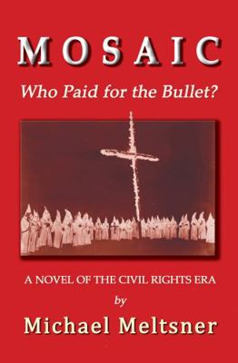 Mosaic: Who Paid for the Bullet? 1610274520 Book Cover