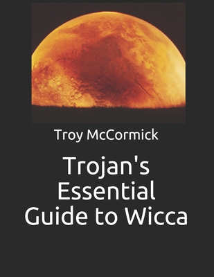 Trojan's Essential Guide to Wicca B093R7XQ9Z Book Cover