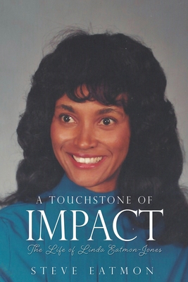 A Touchstone of Impact: The Life of Linda Eatmo... 1662814836 Book Cover