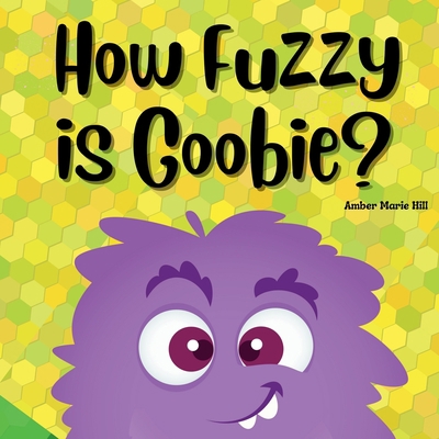 How Fuzzy Is Goobie? 1088081258 Book Cover