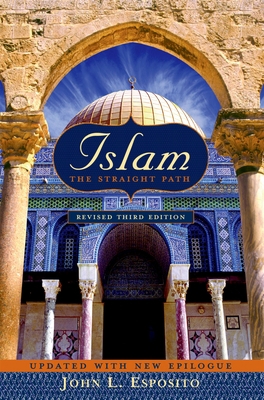 Islam: The Straight Path Updated with New Epilo... 0195182669 Book Cover