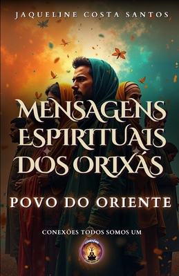 Mensagens Espirituais dos Orixás: Povo do Oriente [Portuguese] B0DJSGGB3L Book Cover