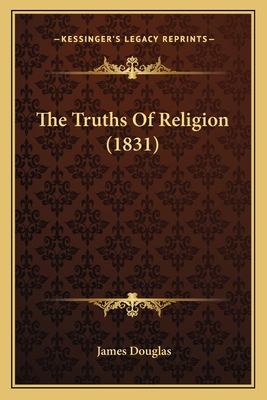 The Truths Of Religion (1831) 1165150816 Book Cover