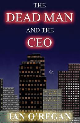 The Dead Man and the CEO 0615737854 Book Cover
