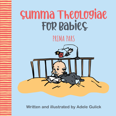 Summa Theologiae for Babies: Prima Pars 1505137632 Book Cover