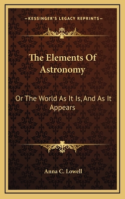 The Elements of Astronomy: Or the World as It I... 1163513849 Book Cover