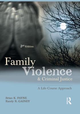 Family Violence and Criminal Justice: A Life-Co... 1138131695 Book Cover