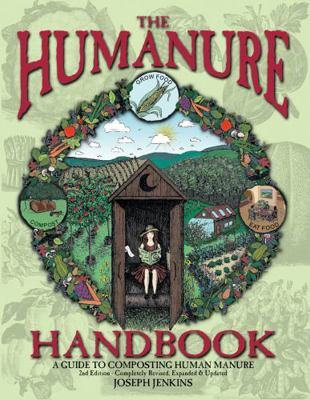 The Humanure Handbook: A Guide to Composting Hu... 0964425890 Book Cover