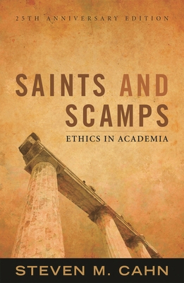 Saints and Scamps: Ethics in Academia 1442205660 Book Cover