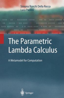 The Parametric Lambda Calculus: A Metamodel for Computation 3642057462 Book Cover