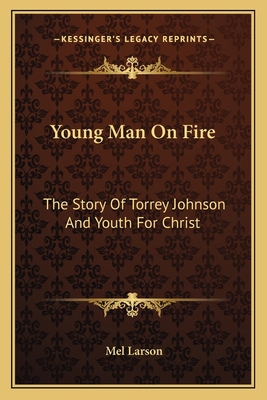 Young Man On Fire: The Story Of Torrey Johnson ... 116315024X Book Cover