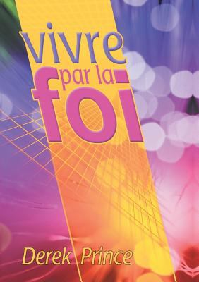 Faith to Live by - FRENCH [French] 1782631259 Book Cover