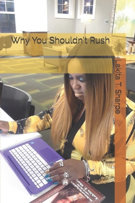 Why You Shouldn't Rush B0915HG3FT Book Cover