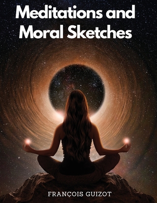 Meditations and Moral Sketches 1805476815 Book Cover