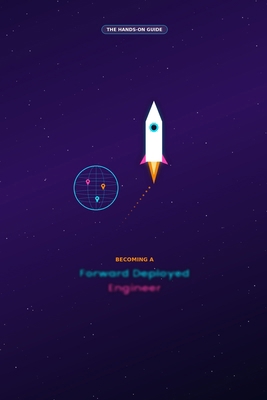 Becoming a Forward Deployed Engineer: From Zero... B0H86WT2MS Book Cover