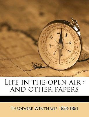 Life in the Open Air: And Other Papers 1149447605 Book Cover