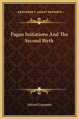 Pagan Initiations And The Second Birth 1169174973 Book Cover