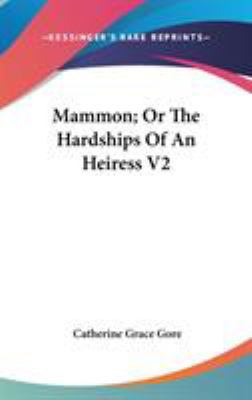 Mammon; Or The Hardships Of An Heiress V2 0548218048 Book Cover