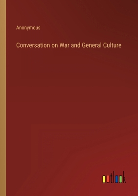 Conversation on War and General Culture 3368133489 Book Cover