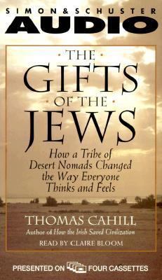 The Gifts of the Jews: How a Tribe of Desert No... 0671576860 Book Cover