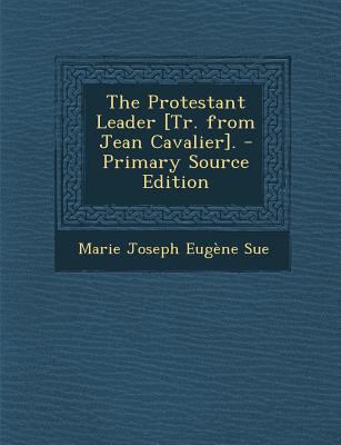 The Protestant Leader [Tr. from Jean Cavalier].... [French] 1294386786 Book Cover