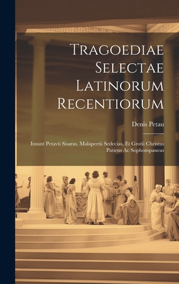 Tragoediae Selectae Latinorum Recentiorum: Insu... [Latin] 1020067330 Book Cover