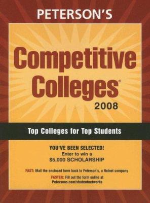 Peterson's Competitive Colleges 2008 0768923972 Book Cover