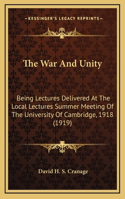 The War and Unity: Being Lectures Delivered at ... 1164244558 Book Cover